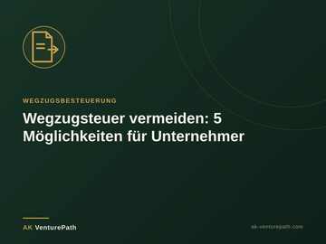 Wegzugsteuer vermeiden: 5 Moeglichkeiten fuer Unternehmer